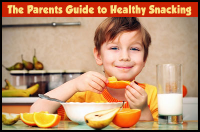 The Parents Guide to Healthy Snacking